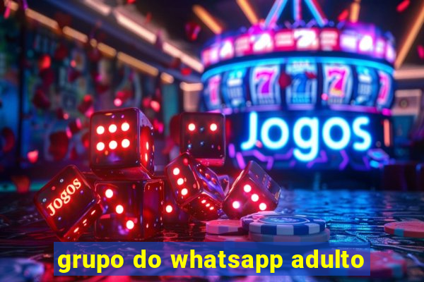 grupo do whatsapp adulto